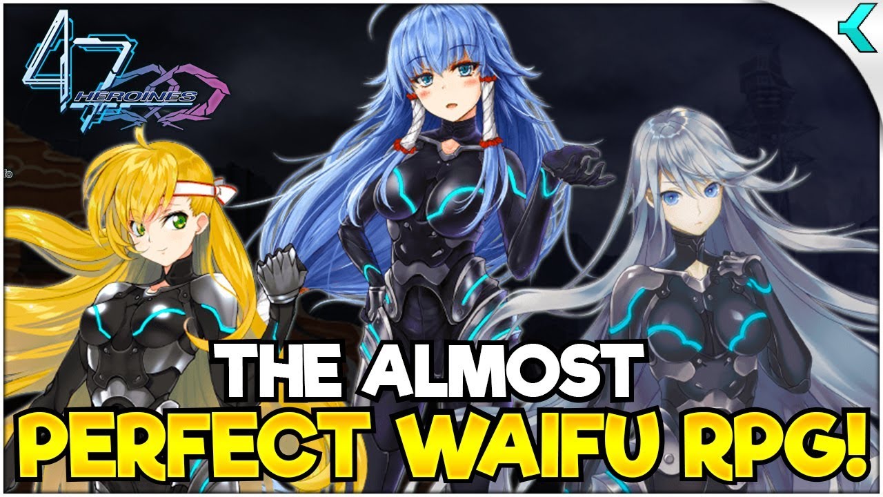 47 HEROINES | The ALMOST Perfect Waifu RPG | FIRST IMPRESSIONS!