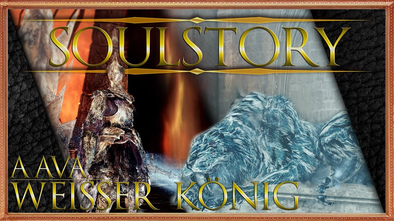 SOULSTORY - Der Weisse König DARK SOULS II Lore (german/deutsch)