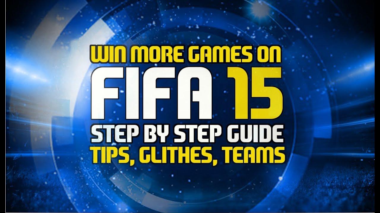 HOW TO WIN MORE GAMES ON FIFA 15 | STEP BY STEP GUIDE w/ SQUADBUILDER, TIPS, TACTICS AND GAMEPLAY