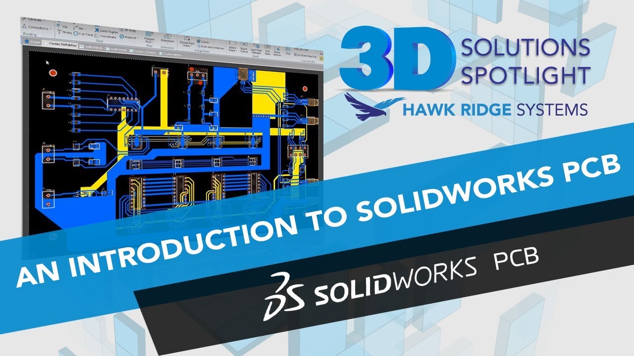 3D Solutions Spotlight - An Introduction to SOLIDWORKS PCB
