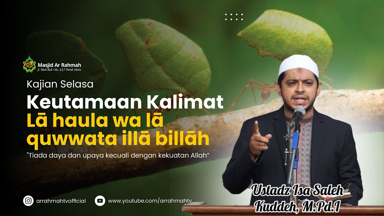 KEUTAMAAN KALIMAT LA HAULA WA LA QUWWATA ILLA BILLAH   | Ustadz Isa Shaleh Kuddeh, M. Pd.I
