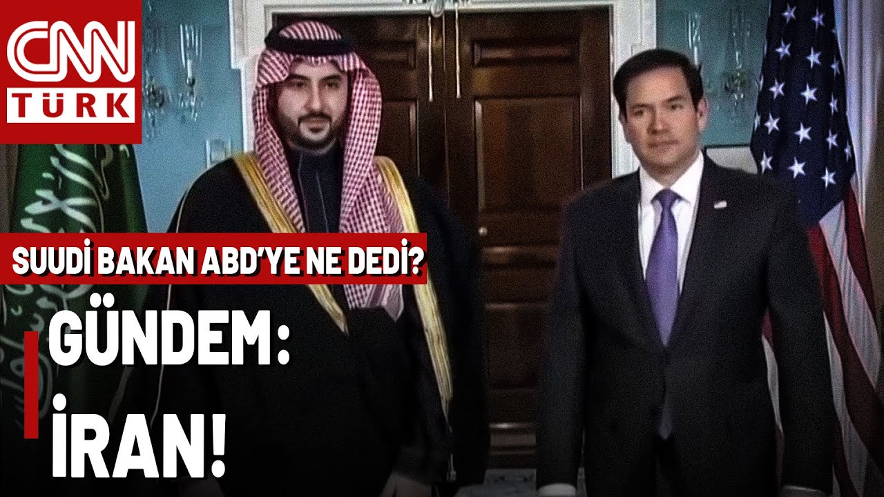 Suudi Arabistan Savunma Bakanı ABD'ye İran İçin Ne Dedi? ABD Dışişleri Bakanı İle Görüştü