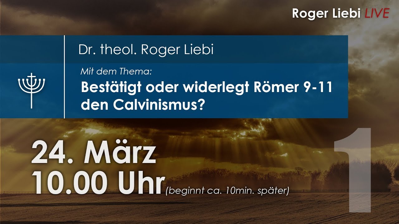 Best&auml;tigt oder widerlegt R&ouml;mer 9-11 den Calvinismus? Teil1/2