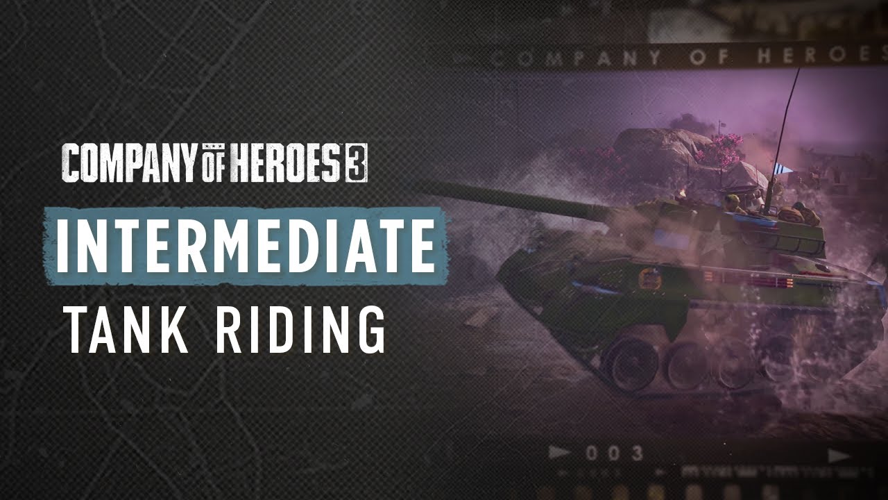 COH3 INTERMEDIATE TUTORIAL - How to ride a tank