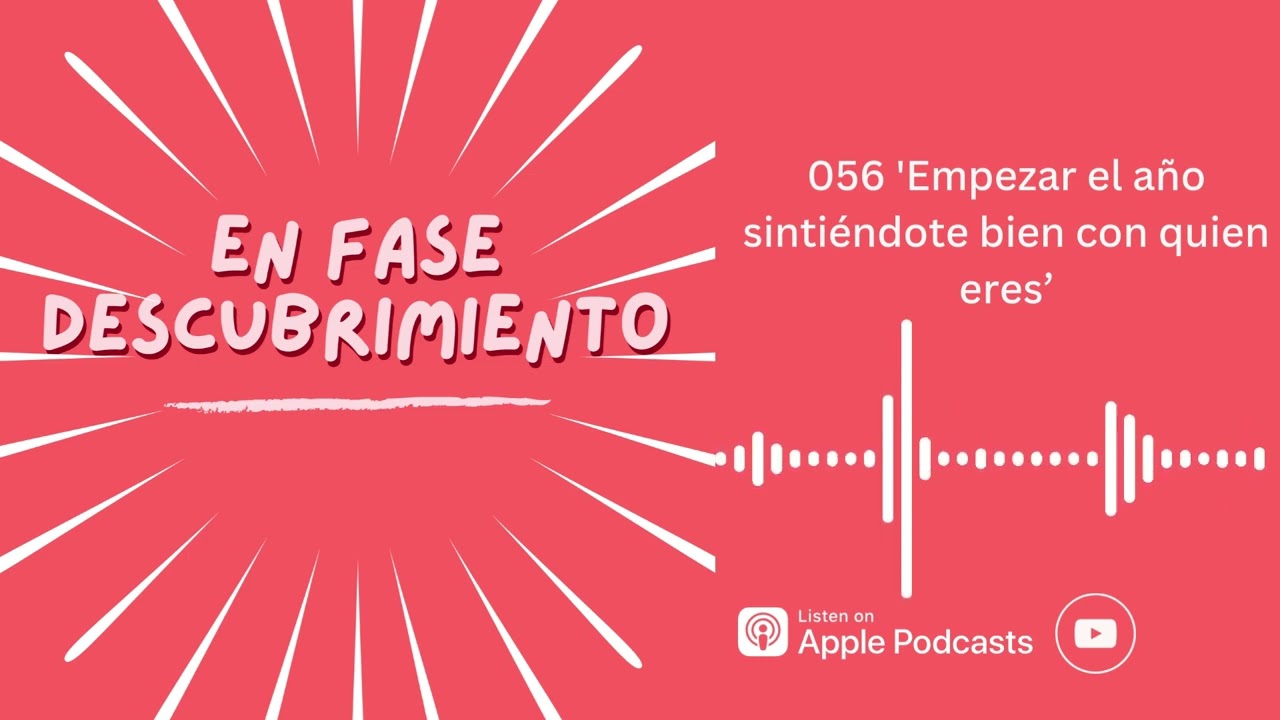 056 'Empezar el año sintiéndote bien con quien eres’