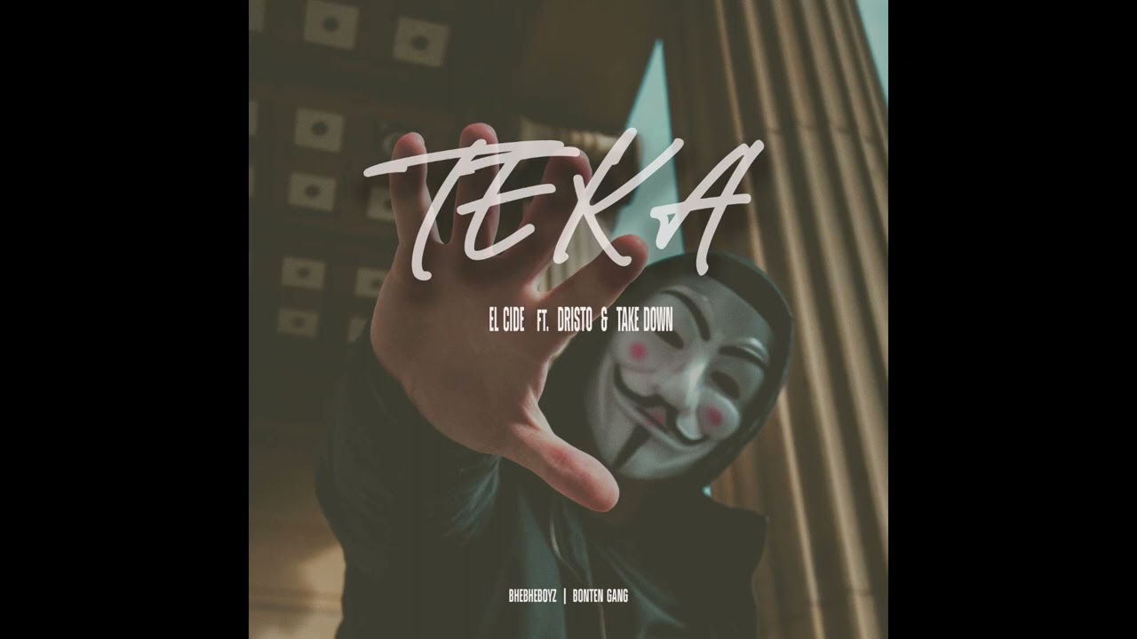 TEKA - EL CIDE ft. DRISTO & TAKE DOWN