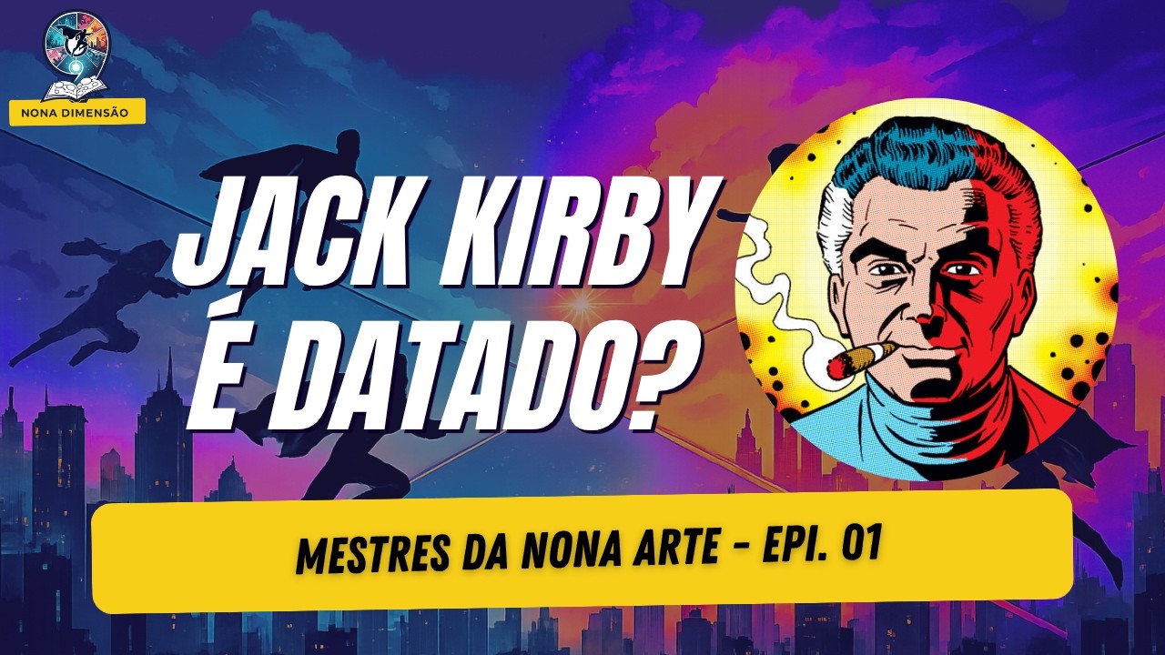 Jack Kirby é muito datado?