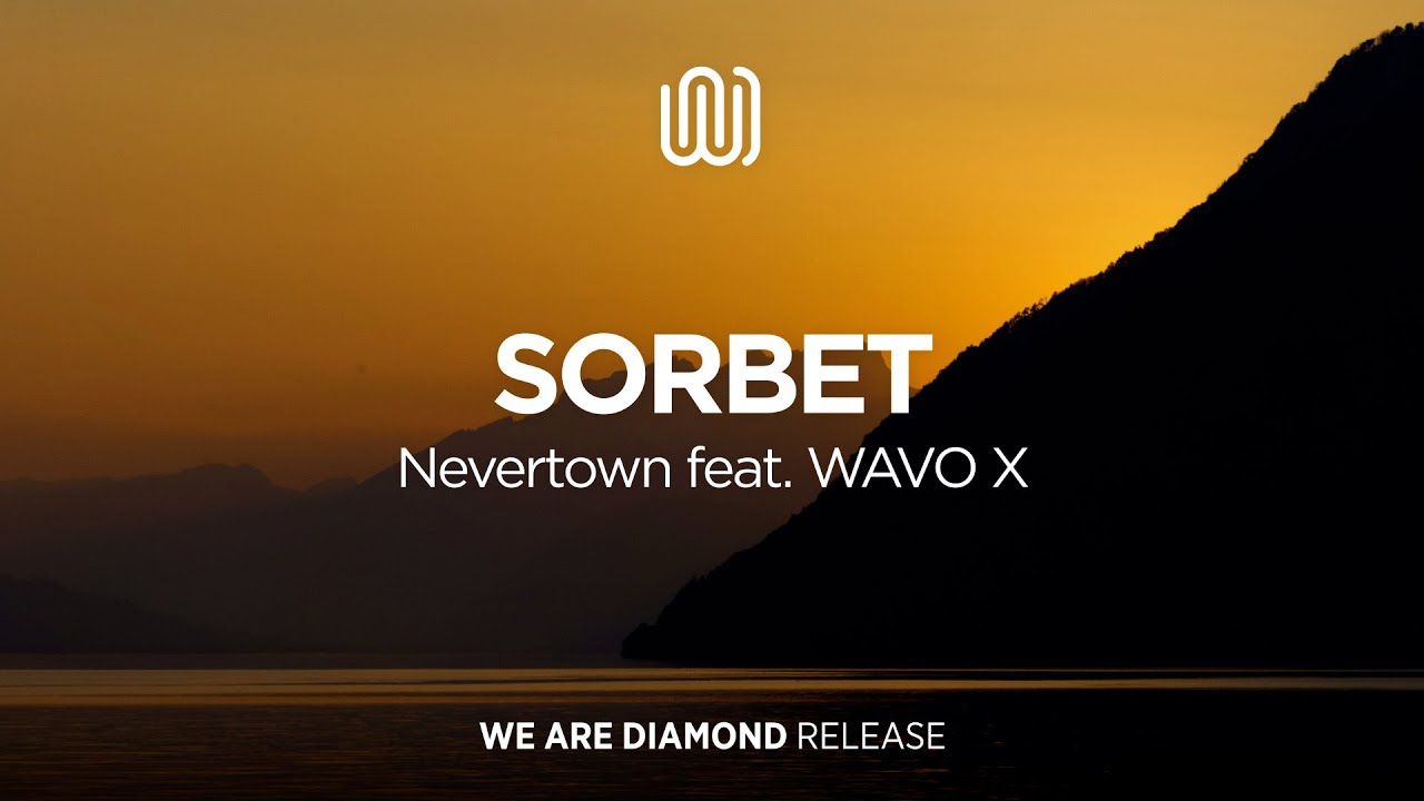 Nevertown - Sorbet (feat. WAVO X)
