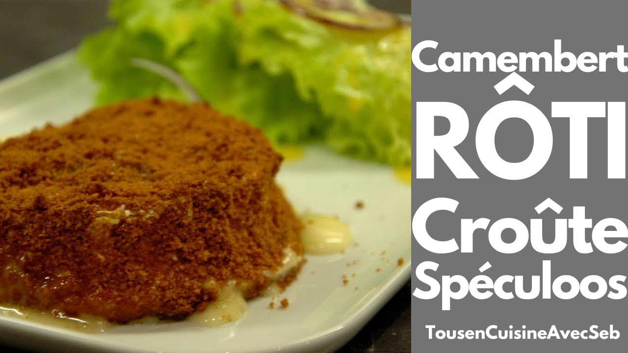 CAMEMBERT RÔTI en CROÛTE de SPÉCULOOS (Tous en cuisine avec Seb)