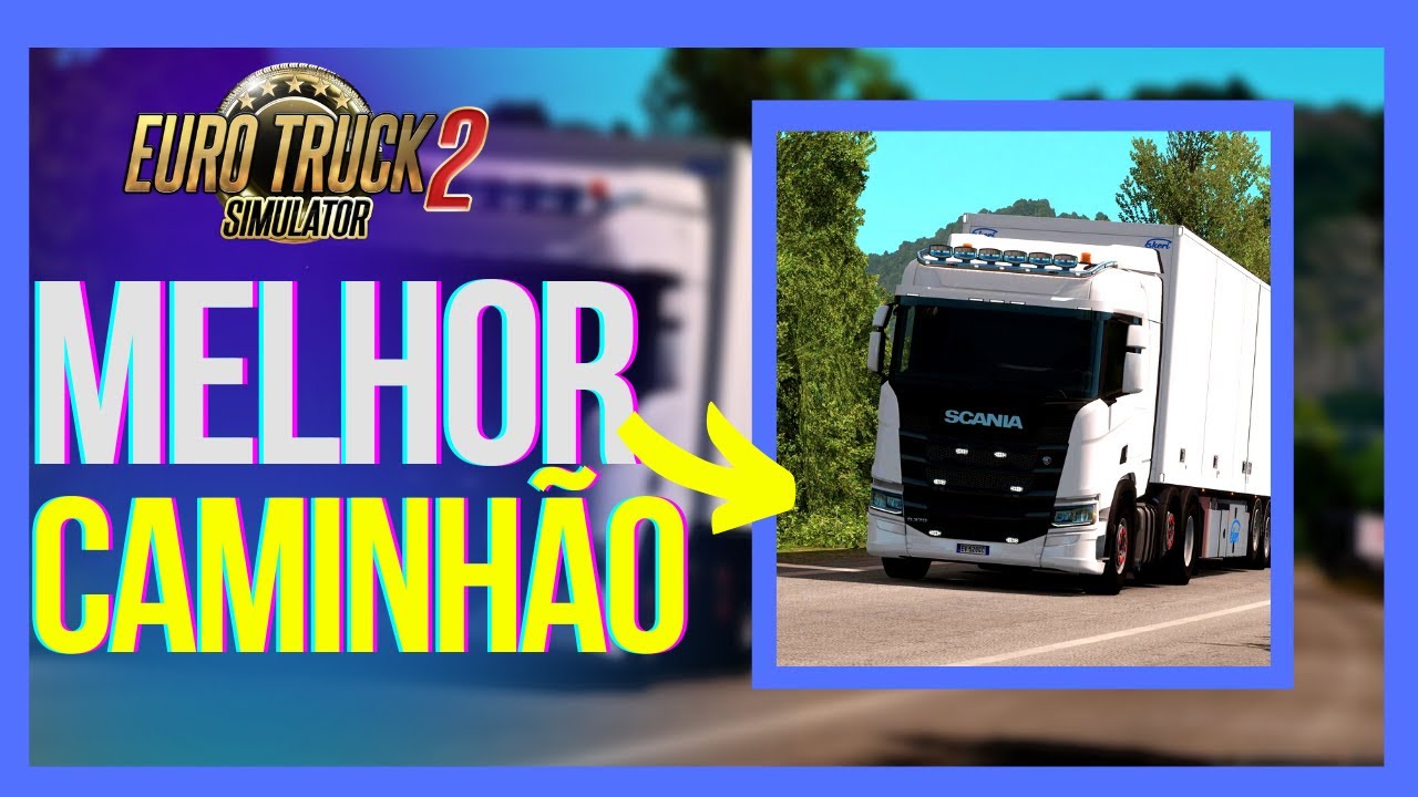 Qual o MELHOR CAMINHÃO do ETS2 ?| EURO TRUCK SIMULATOR 2