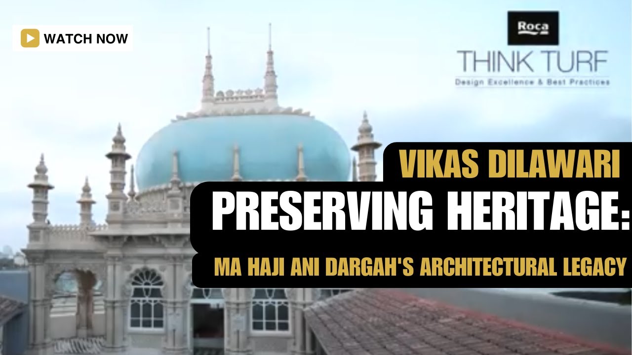 Mumbai's Architectural Gem, Ma Haji Ani Dargah Reimagined | #ThinkTurf | S1E8