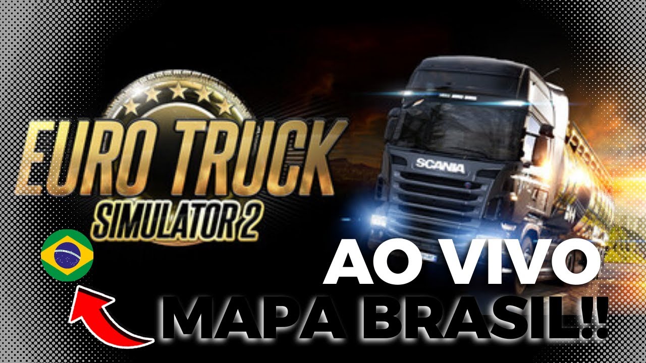 COMEÇANDO NO BRASIL AO VIVO EURO TRUCK SIMULATOR 2 - AO VIVO