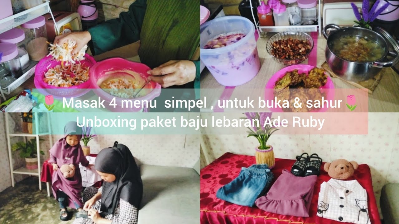 Puasa hari ke 2 || Masak 4 menu simpel untuk buka dan sahur || unboxing paket baju lebaran Ade Ruby 