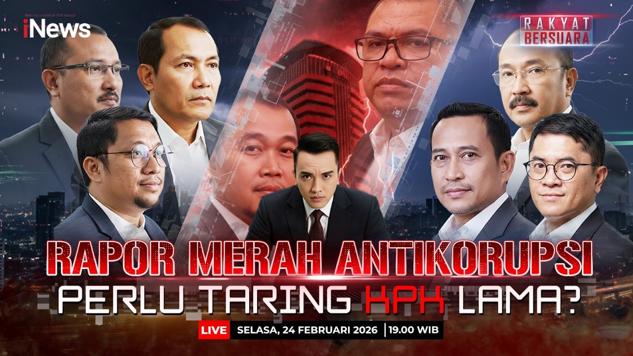 🔴LIVE RAPOR MERAH ANTIKORUPSI, PERLU TARING KPK LAMA? | RAKYAT BERSUARA