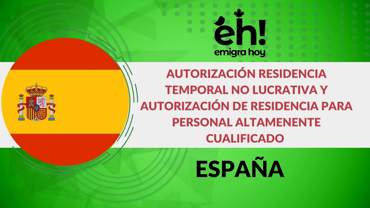 Residencia en España: Todo sobre Autorización Temporal y para Personal Altamente Cualificado
