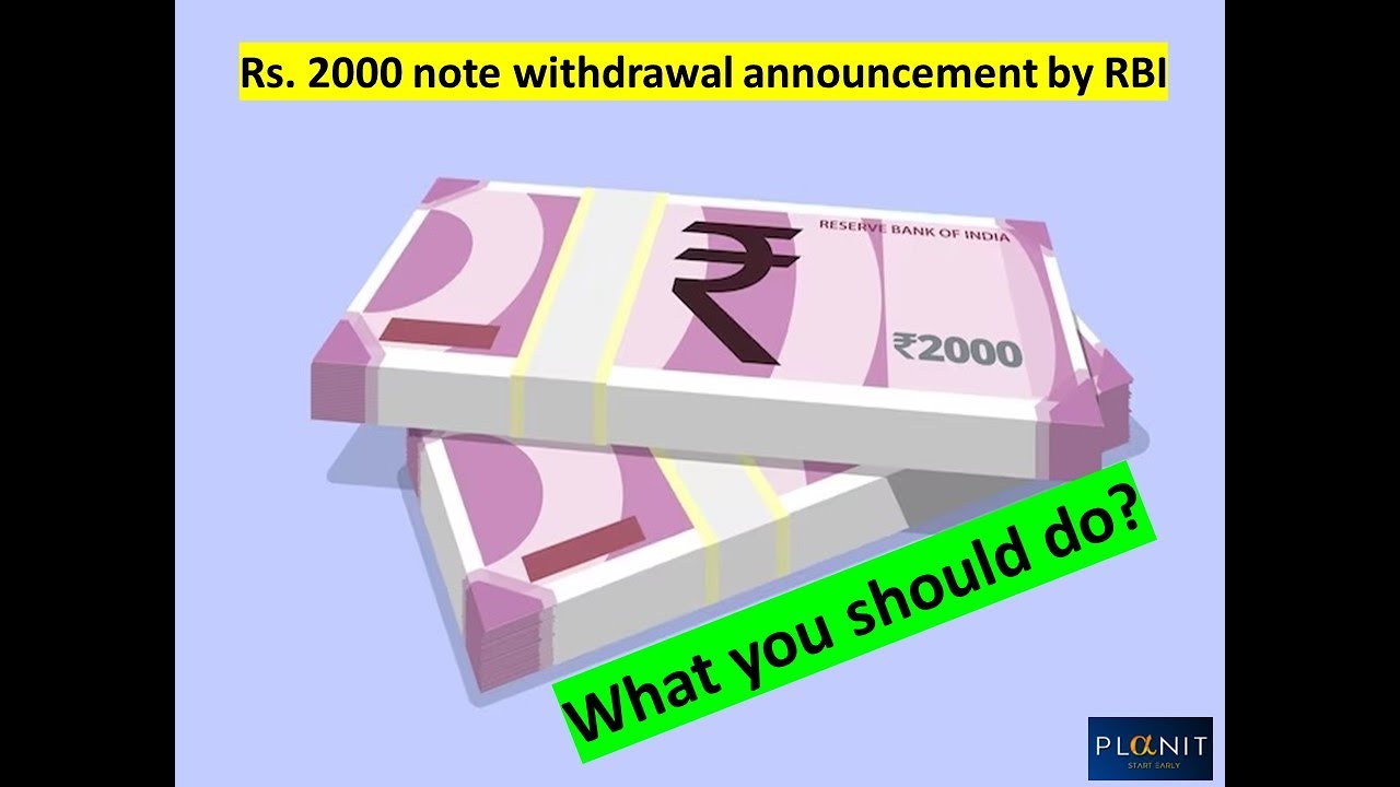 Rs. 2000 Note withdrawal announcement. What you should do?