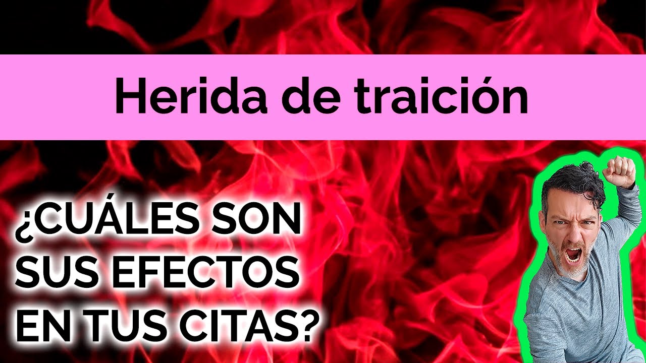 HERIDA DE TRAICIÓN: ¿CUÁLES SON SUS EFECTOS EN TUS CITAS?