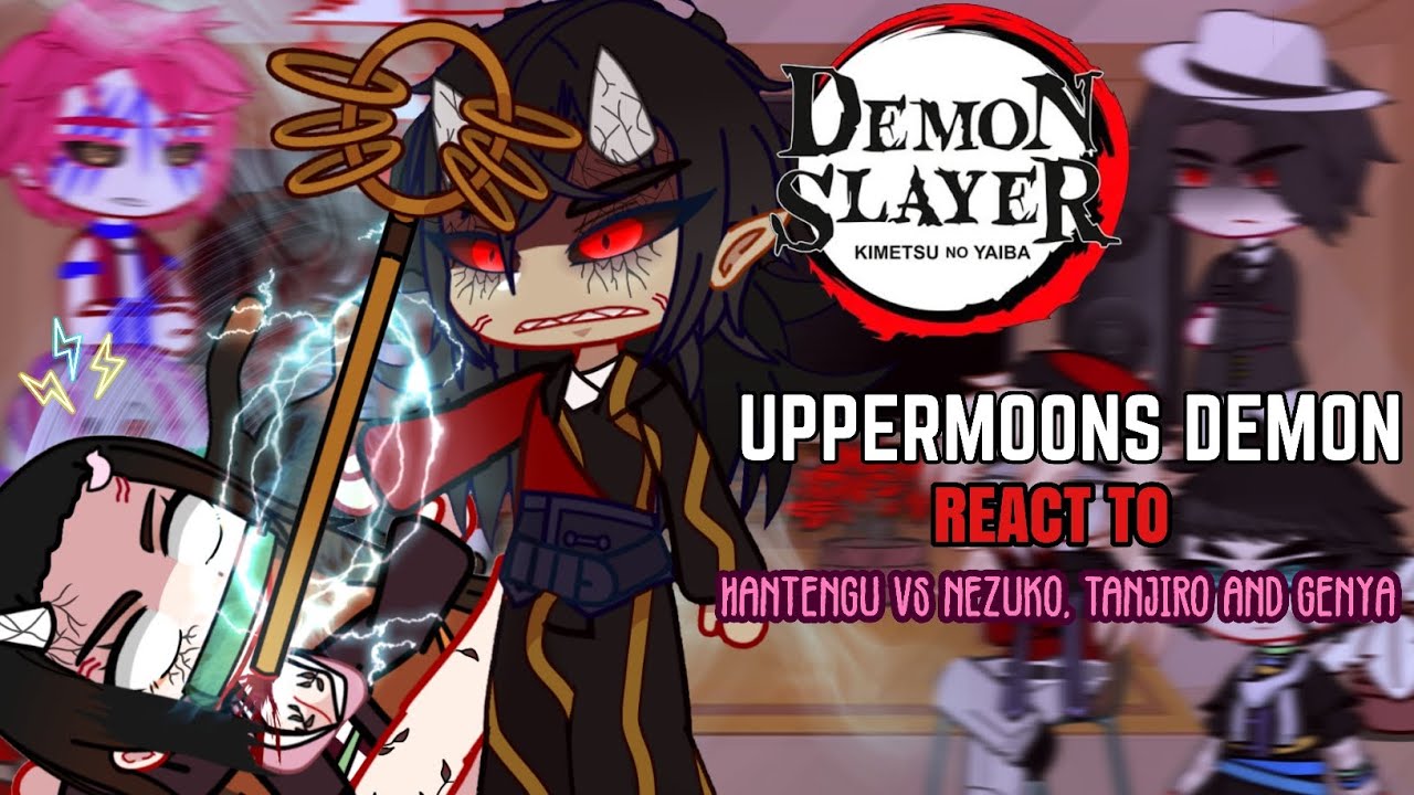 Uppermoons React to Hantengu VS Nezuko, Tanjiro and Genya || Gacha Club || KNY / Season 3