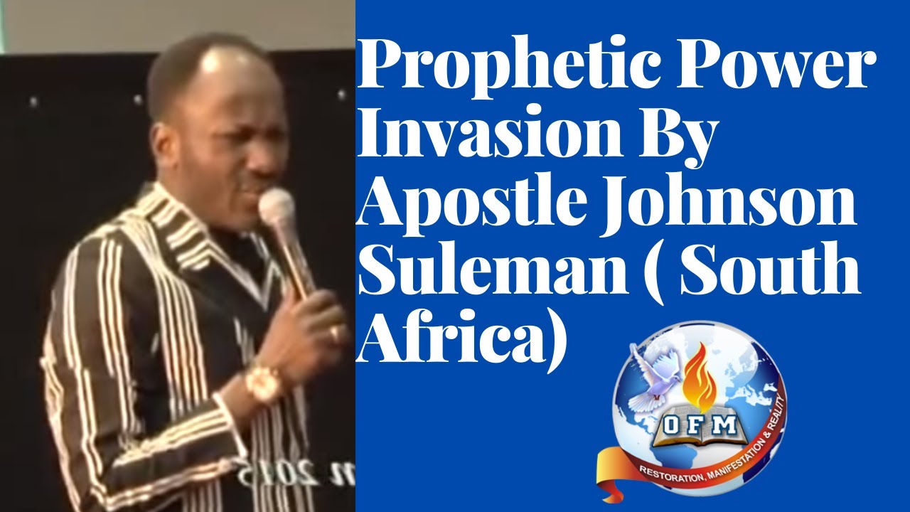 Prophetic Power Invasion By Apostle Johnson Suleman ( South Africa)