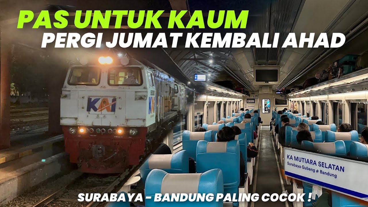 SEMAKIN CEPAT LEBIH MURAH DAN PALING PAS‼️Naik Kereta Api Mutiara Selatan Surabaya - Bandung