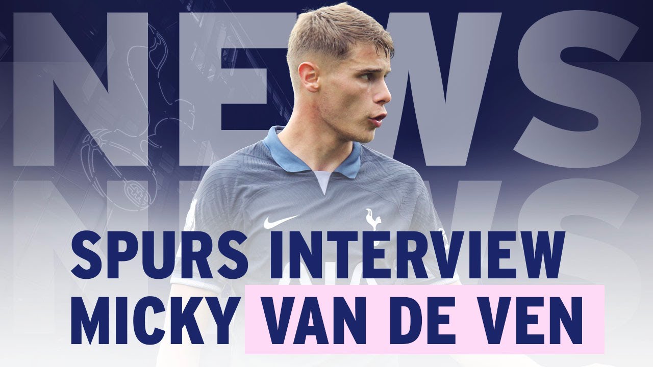 Defender Micky van der Ven says he wants to 'prove people wrong' at Spurs | INTERVIEW