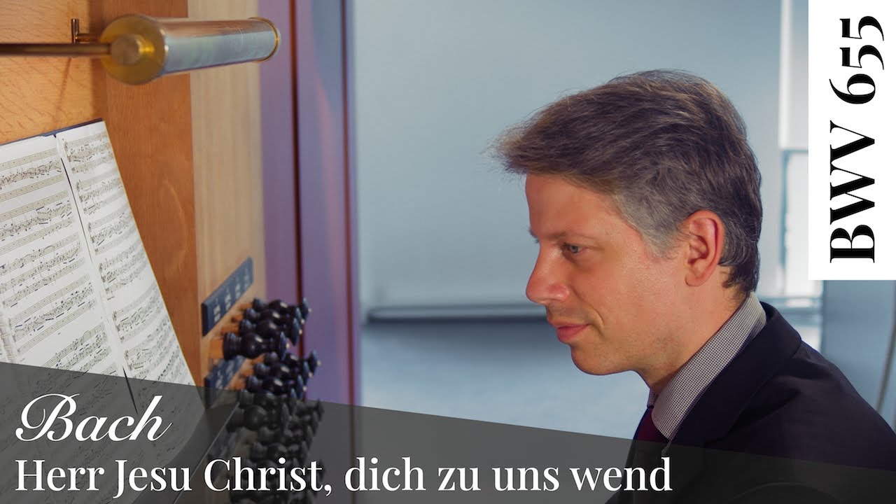 J. S. Bach - Trio super: Herr Jesu Christ, dich zu uns wend, BWV 655