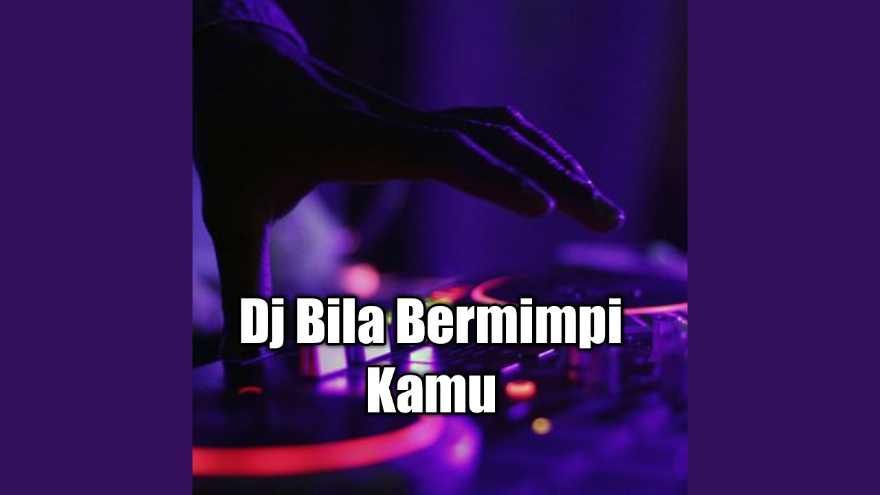 Dj Bila Bermimpi Kamu