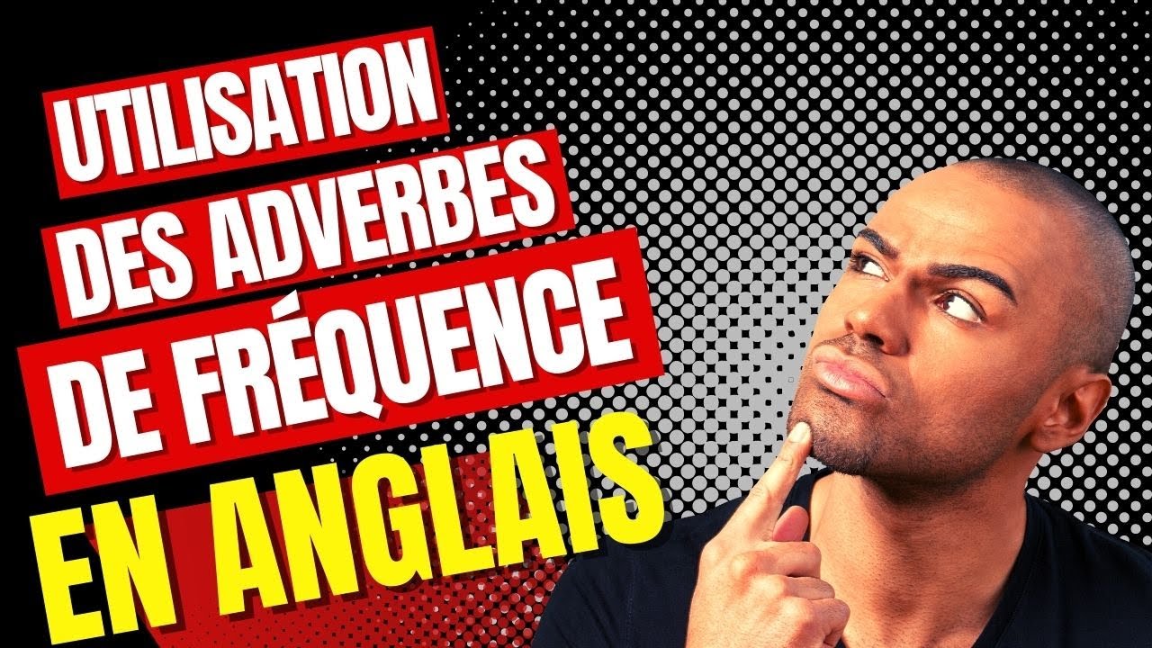 Les Adverbes de Fréquence en Anglais ( Leçon Débutant )