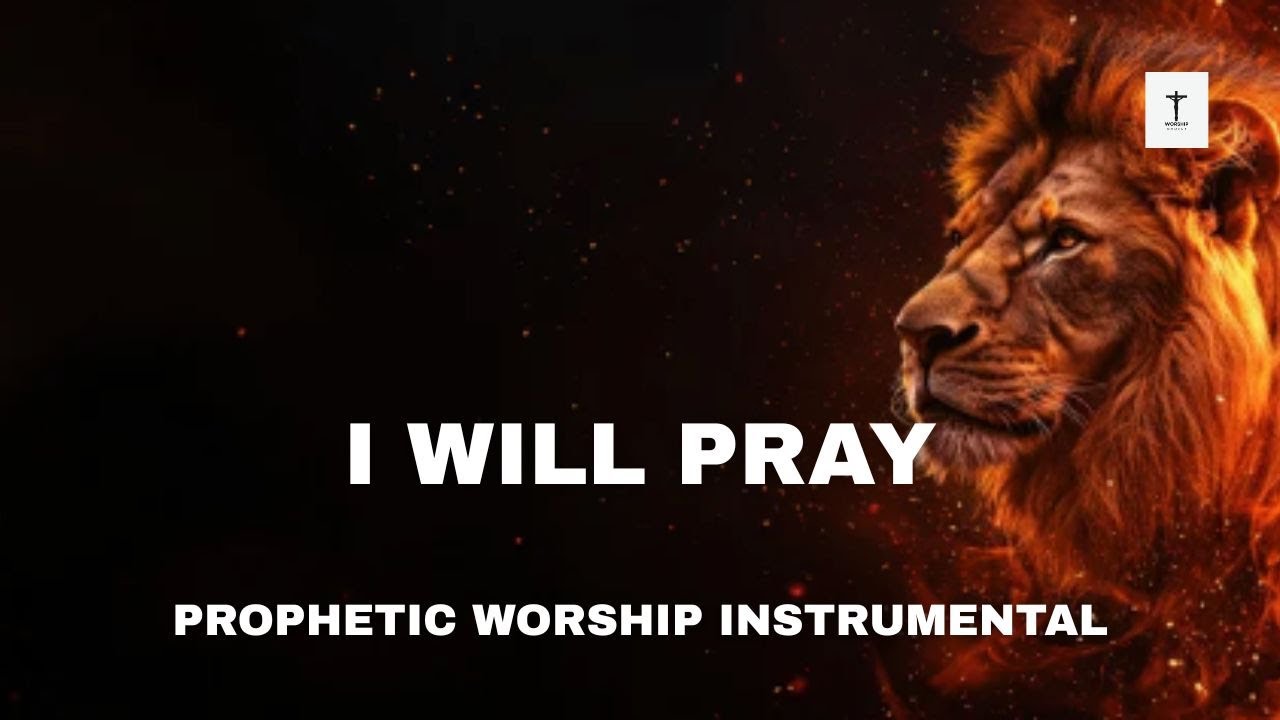 I will pray | Prophetic Warfare instrumental | prayer music tongues of fire