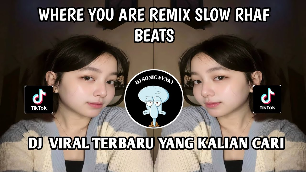 DJ WHERE YOU ARE REMIX SLOW || WHERE YOU ARE FULL SONG RHAF BEATS VIRAL TIKTOK TERBARU 2026 FULL BAS