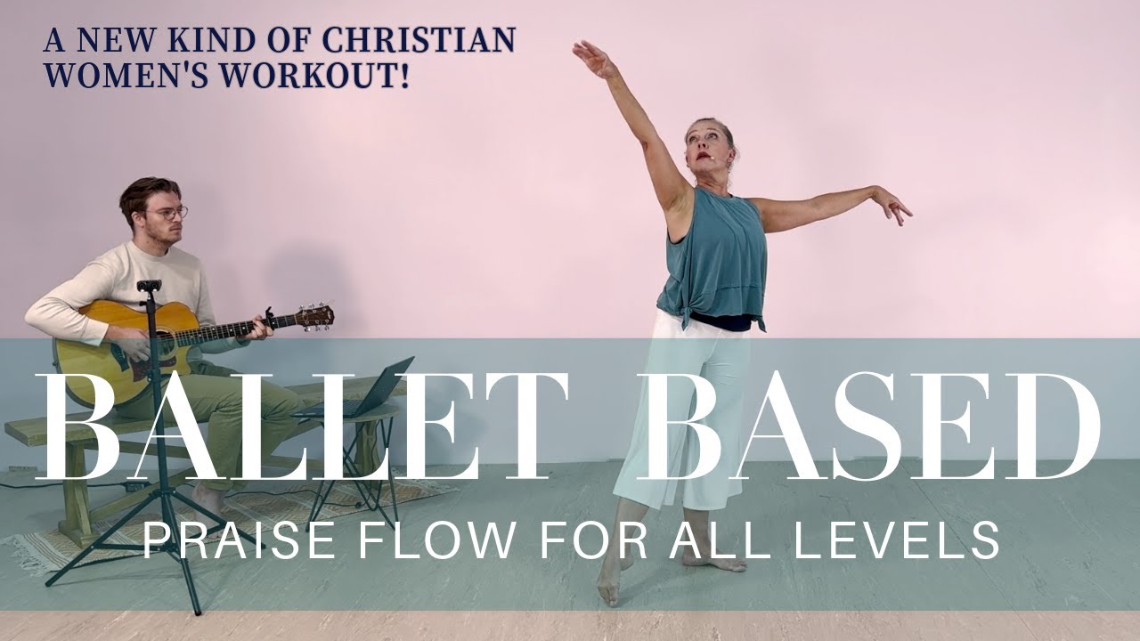 Christian Ballet-Inspired Workout | All-Levels Praise Flow (No Ballet Training Needed!)