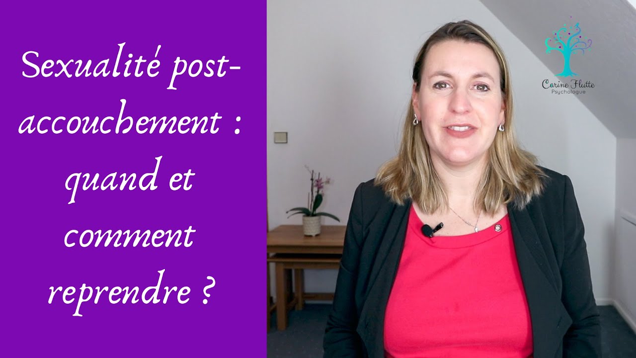 Sexualité post accouchement l QUAND ET COMMENT REPRENDRE ?