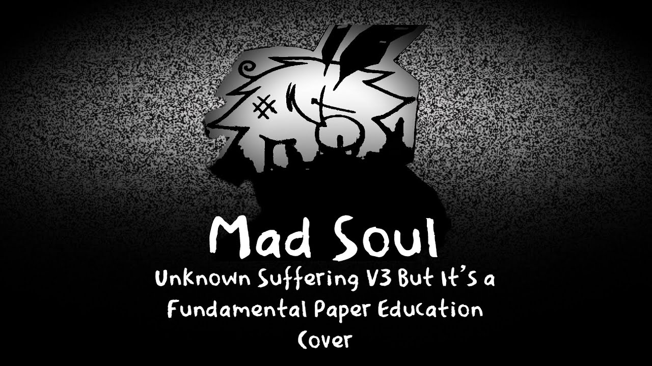 Mad Soul - Unknown Suffering But It's a Fundamental Paper Education Cover - FNF Cover (+ Chromatics)