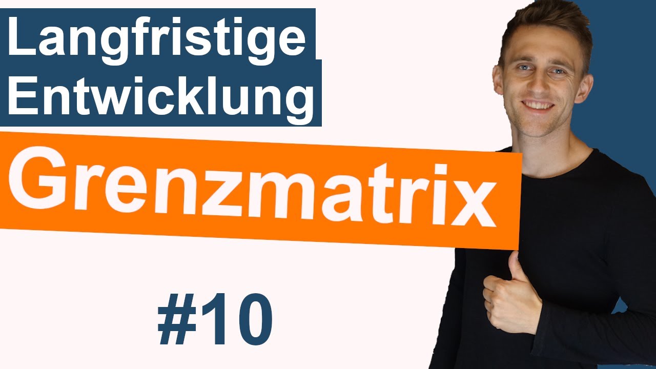 Austauschprozesse - Grenzmatrix - Langfristige Entwicklung | Erklärung und Interpretation | #10