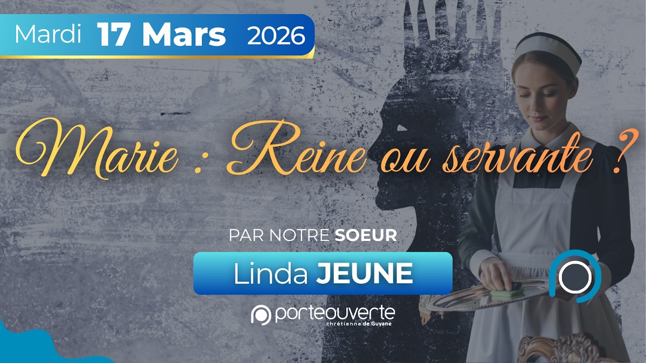 Marie : Reine ou servante ? - Linda JEUNE [17/03/2026]