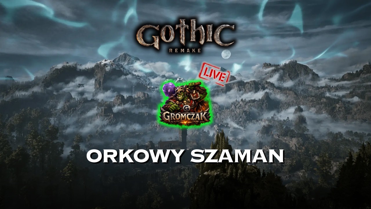 GOTHIC REMAKE - Orkowie i Ulu-Mulu! #13 🔴 [NA ŻYWO]