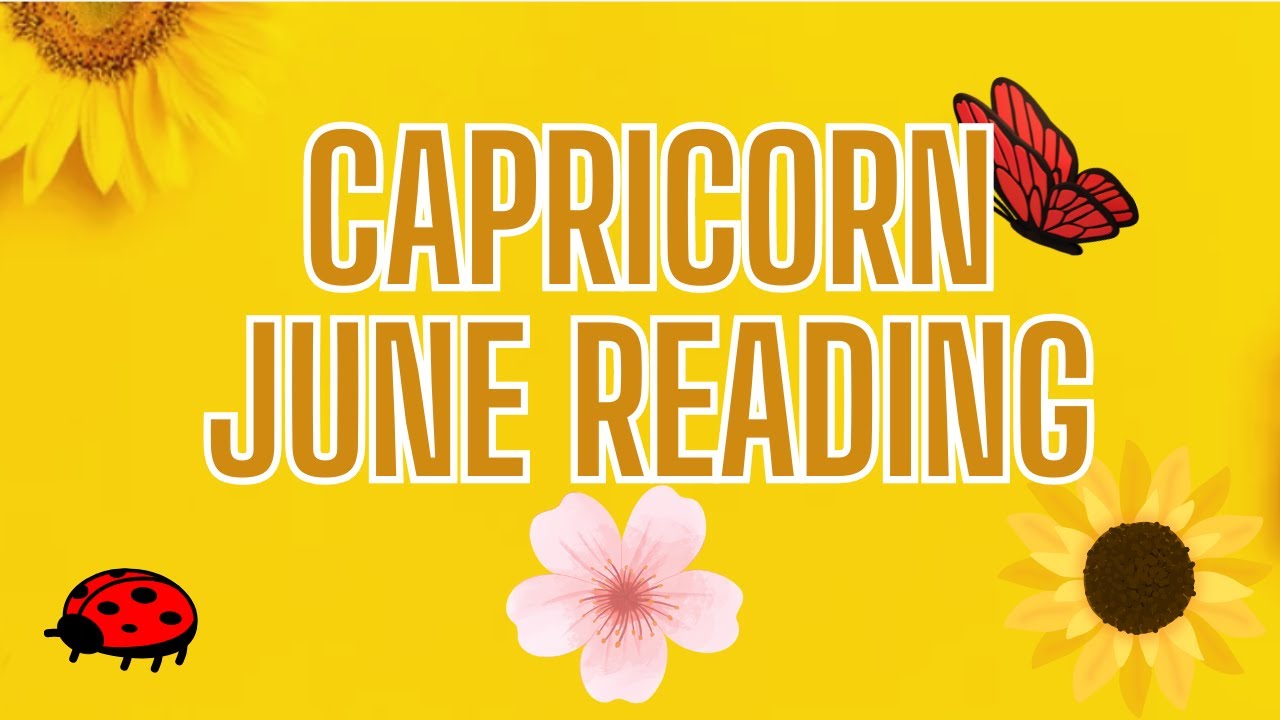 CAPRICORN JUNE READING 🌻