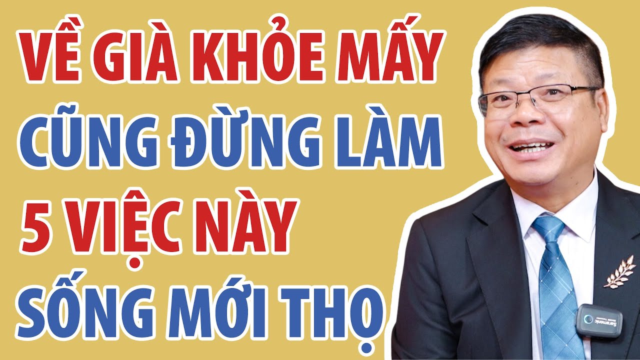 Tuổi Già Muốn Sống Thọ Thì Đừng Làm 7 Việc Này | Đinh Đoàn Official