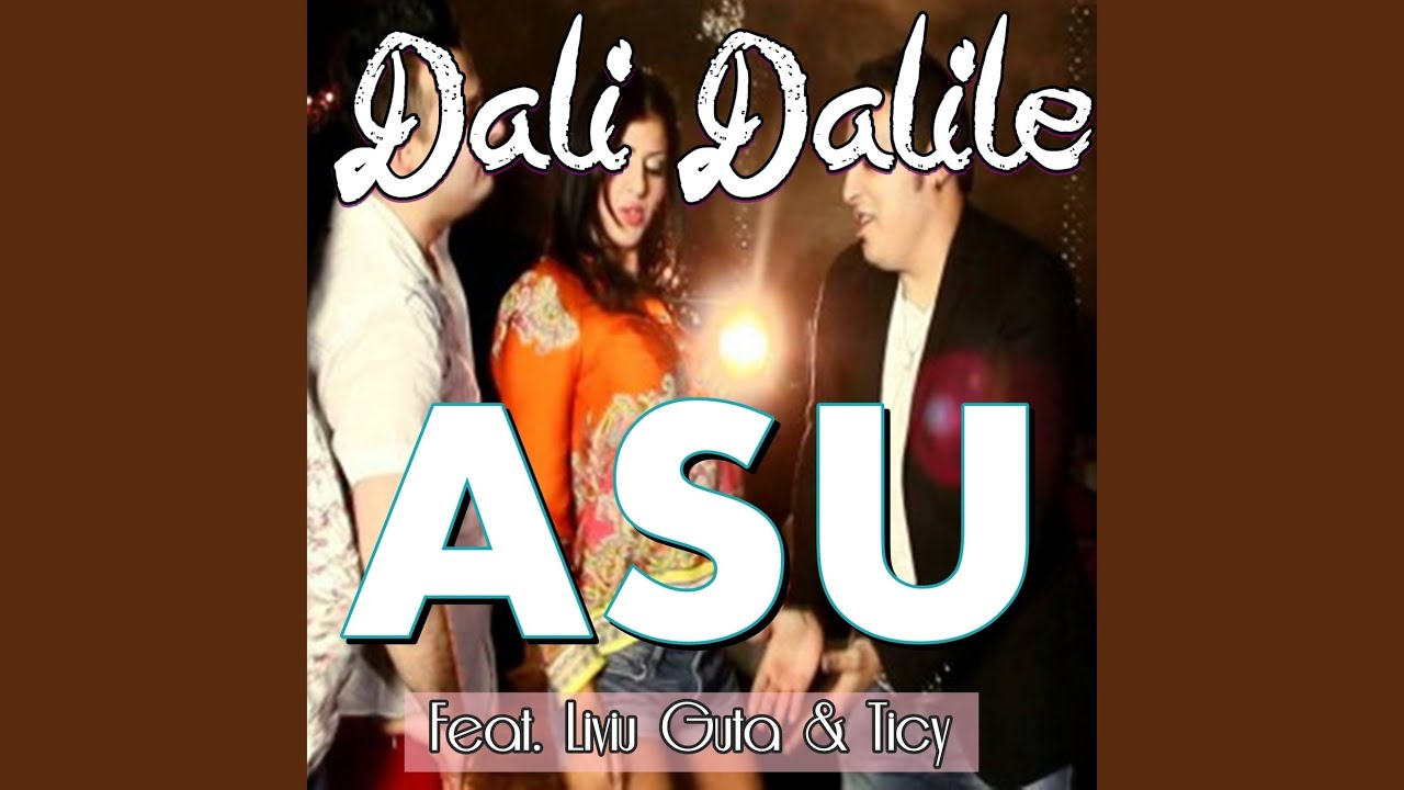 Dali Dalile (Feat. Liviu Guta & Ticy)