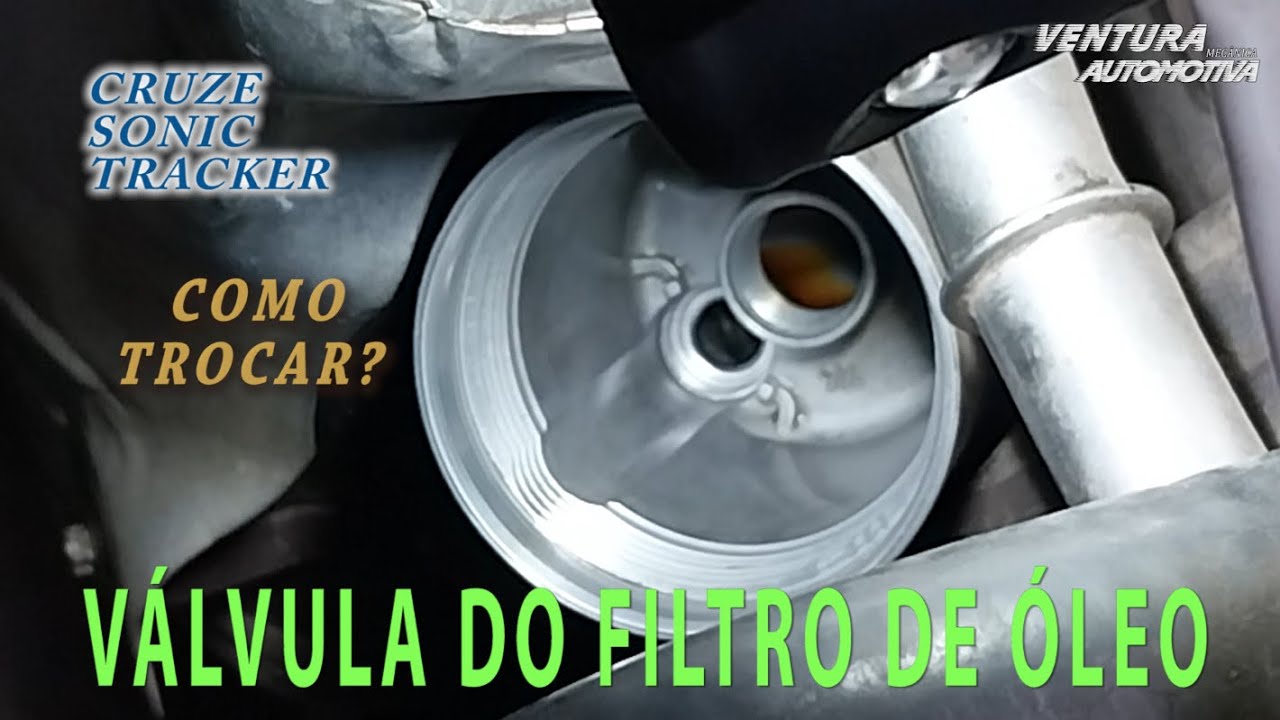 Válvula do filtro de óleo: Como trocar? - Cruze / Sonic / Tracker