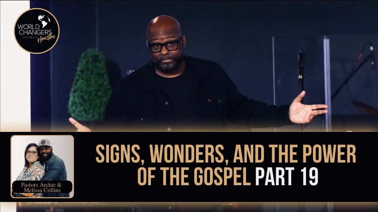 Signs, Wonders, and the Power of the Gospel - Part 19