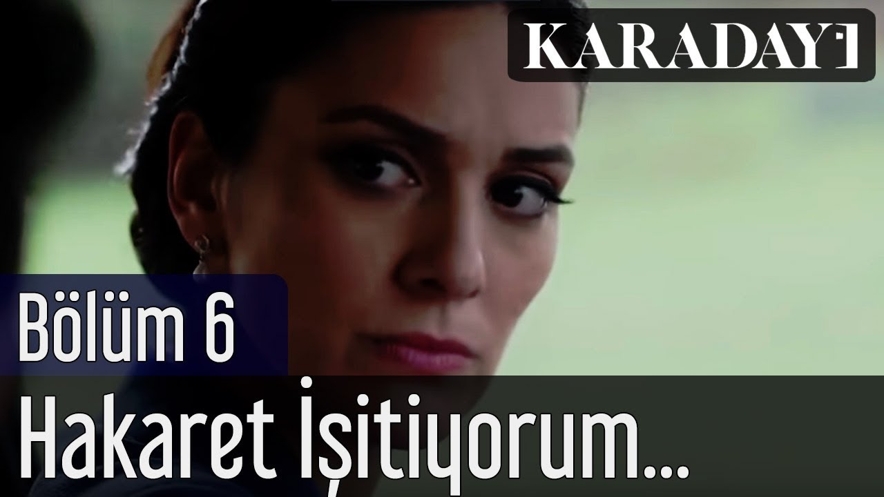 Karadayı 6. Bölüm - Hakaret İşitiyorum
