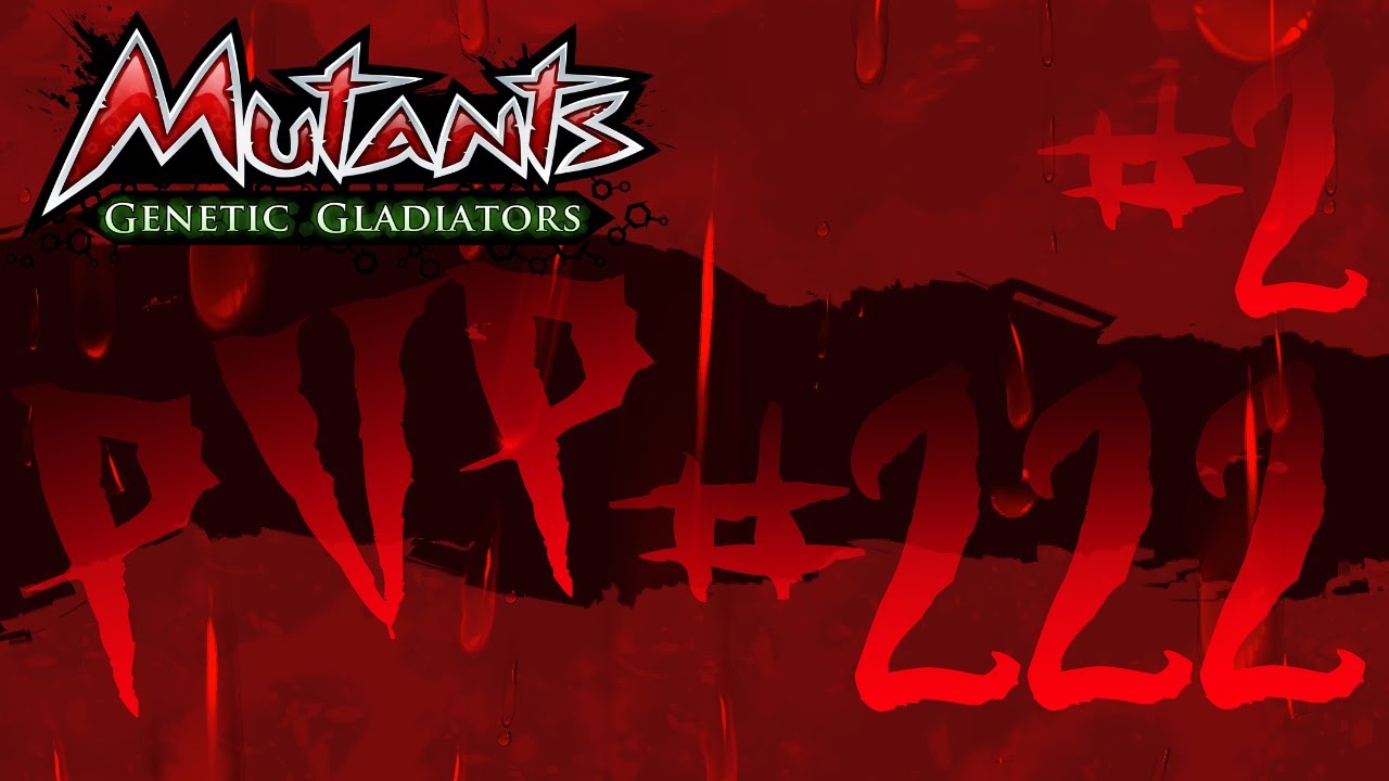 Mutants Genetic Gladiators (PVP Season 222) Part 2