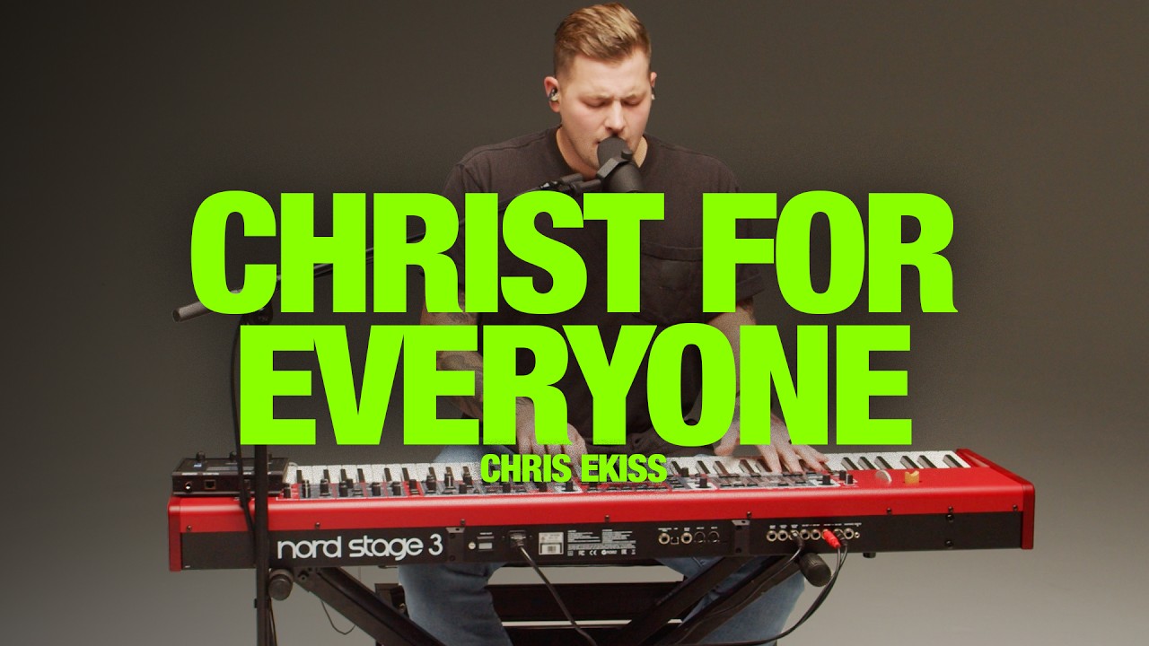 CHRIS EKISS - Christ For Everyone: Song Session
