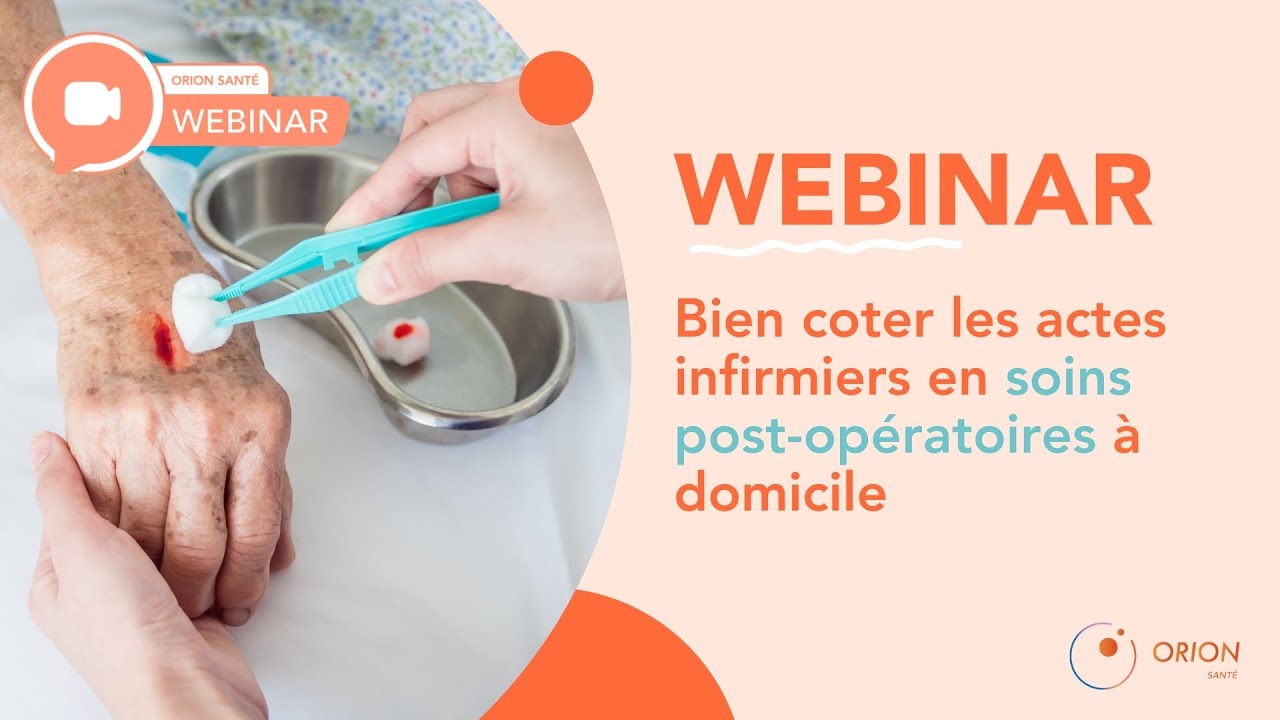 Webinar - Bien coter les actes infirmiers en soins post-opératoires à domicile
