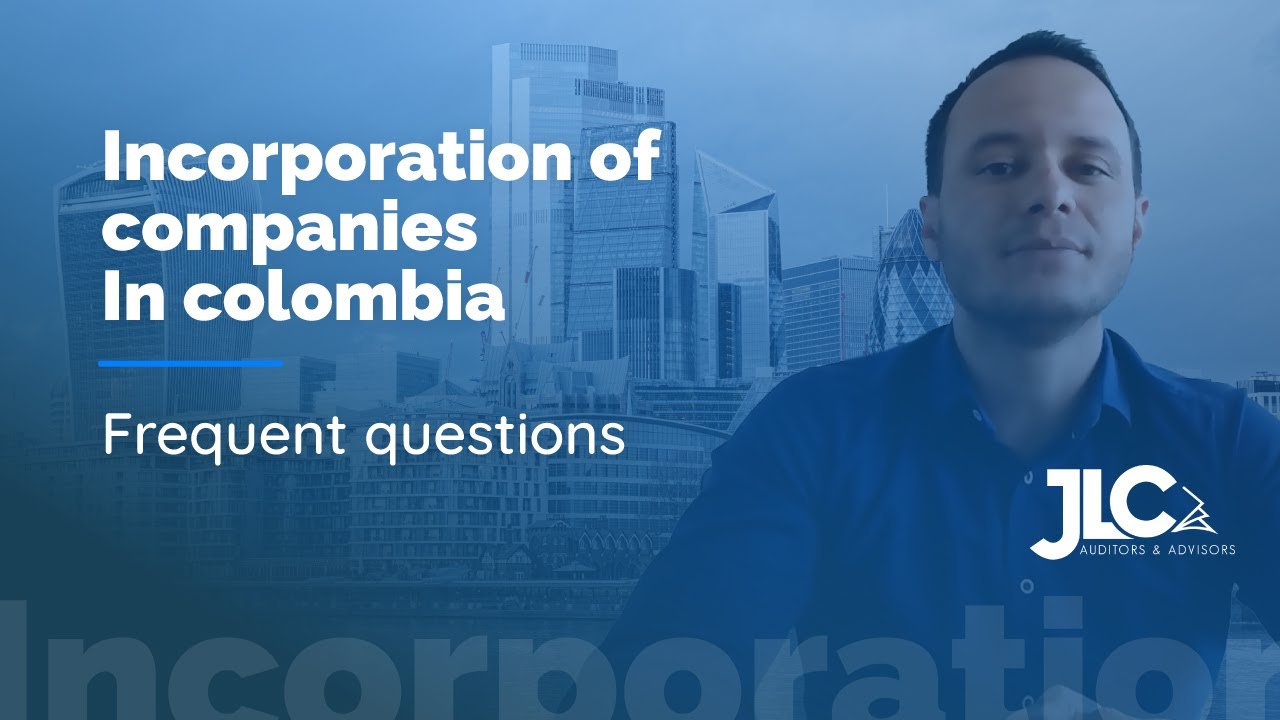 How to set up a company in Colombia in 2026: The most frequently asked questions