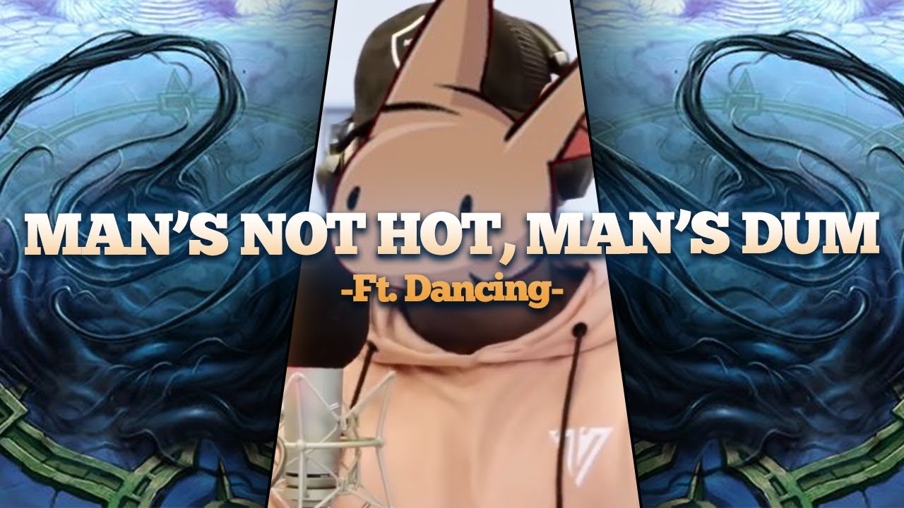 Man's Not Hot, Man's Dum