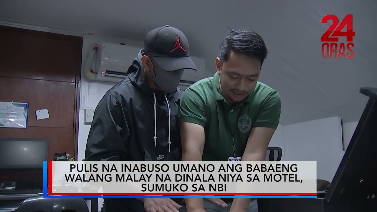 Pulis na nang-abuso umano babaeng walang malay na dinala niya sa motel, sumuko sa NBI | 24 Oras