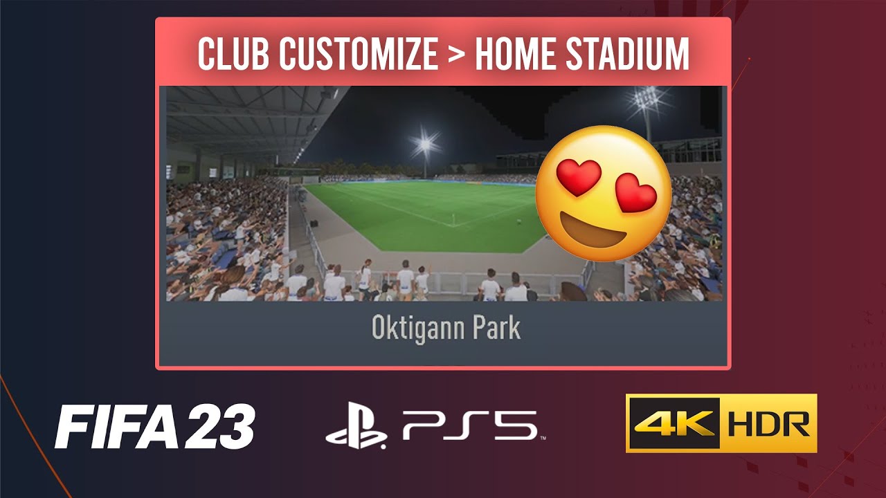 FIFA 23 PS5 - *CREATE A CLUB*  ALL STADIUM CUSTOMIZE OPTIONS - 4K60FPS NEXT-GEN GAMEPLAY