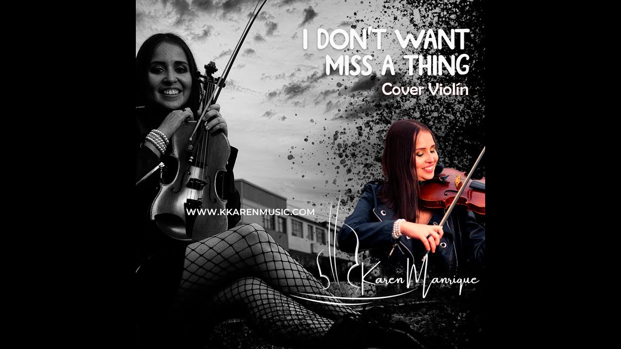 I Don't Want to Miss a Thing | Aerosmith || Karen Manrique [Cover Viol&iacute;n🎻]